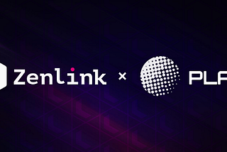 Zenlink Partners with Plasm Network, a Smart Contract Parachain on Polkadot