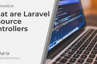 What are Laravel Resource Controllers