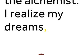The Alchemist: I Realize My Dreams
