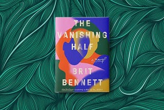 Read it: The Vanishing Half, by Brit Bennett