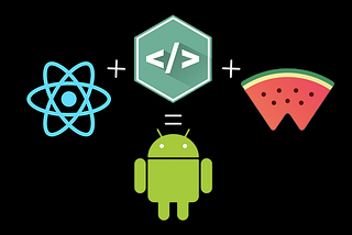 Creating an Android App with React Native, NativeBase and WatermelonDB