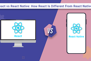 React vs. React Native: Key Differences Explained
