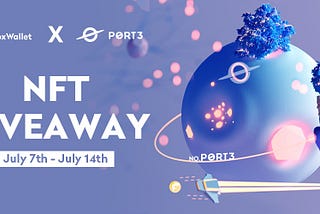 Port3 x FoxWallet NFT Giveaway To all Participants. Also minting is running on project Galaxy.