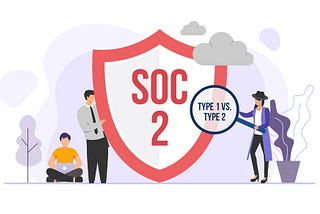 Stuck in the Mud? A Comprehensive Guide to Meeting SOC 2 Type 2 vs. Type 1 Compliance