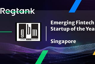 Regtank Announced as Winner of Emerging Fintech Startup of the Year 2022 in the Global Brands…