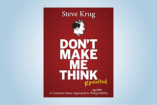 Let’s think about “Don’t make me think” by Steve Krug ! Part -1