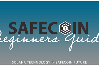 The SafeCoin Beginners Guide