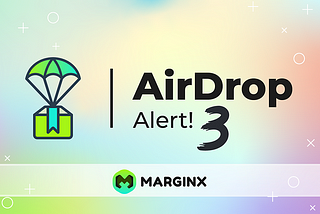 Tercer airdrop exclusivo con proyectos enumerados en MarginX en apoyo del ecosistema Function X