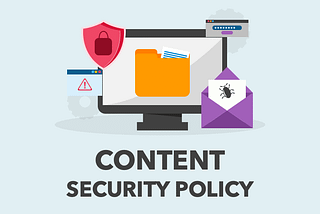 Understanding Content Security Policy: Safeguarding Your Website