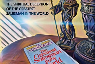 Don’t Judge a Book By Its Cover: The Spiritual Deception of the Greatest Salesman in the World