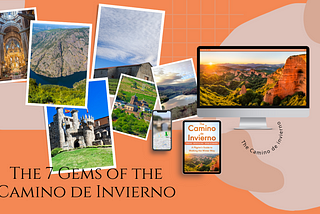 The Camino de Invierno The Pilgrim's Guide The 7 gems