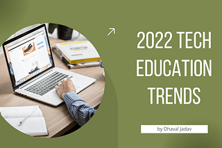 2022 Tech Education Trends