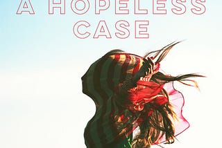 “A Hopeless Case” by Hilary Davidson