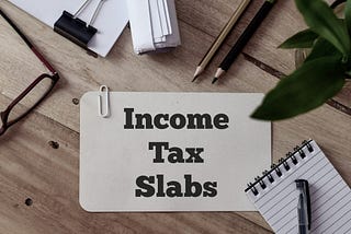 Income Tax Slab in India: Know Your Tax Liability for Different Incomes