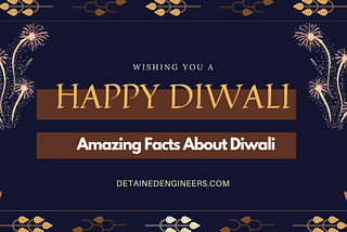 Surprising Facts You May Not Know About Diwali Festival 2021