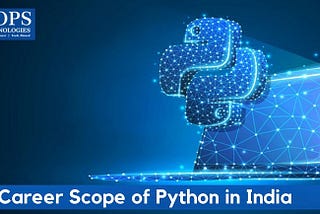 Career Scope of Python in India: Top Things You Should Know!