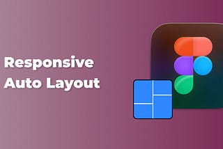 Figma Responsive Auto layout using the Resizing Feature