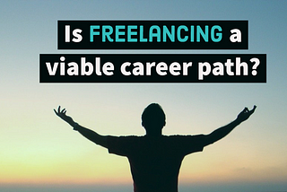 Is Freelancing a Viable Career Path for You?