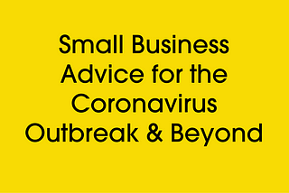 Small business advice & resources during the Coronavirus outbreak and beyond