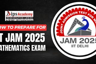 How to Prepare for the IIT JAM 2025 Mathematics Exam