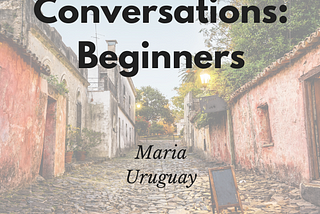 Spanish Conversations for Beginners | USA + Uruguay