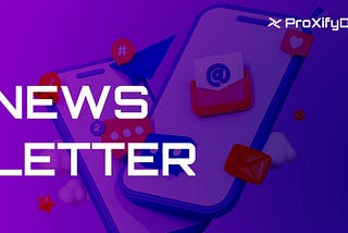 ProXifyDAO’s Monthly Newsletter: August 2023