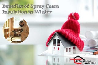 Guide to The Benefits of Spray Foam Insulation During Winter