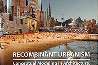 READ/DOWNLOAD@% Recombinant Urbanism: Conceptual M