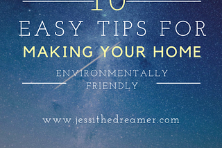 10 Easy Tips for Making Your Home Environmentally Friendly