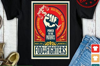 Design Foo Fighters March 5, 2024 Power to the Patient Washington, DC Poster Shirt