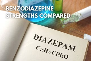What is the Strongest and Weakest Benzodiazepine Available?