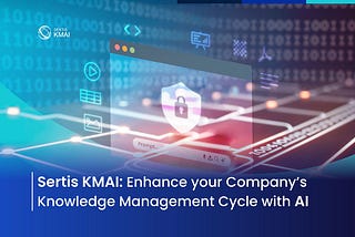 Sertis KMAI: Enhance your Company’s Knowledge Management Cycle with AI