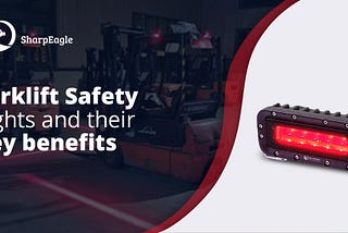 Forklift Safety Lights and their key benefits | SharpEagle
