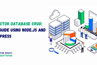 Vector Database CRUD: A Guide using Node.js and Express