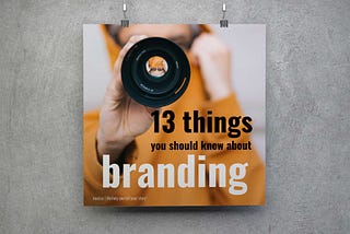 13 things you should know about branding