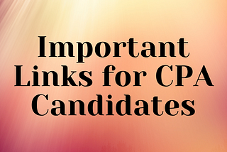 Important Links Candidates Need for the CPA Exam