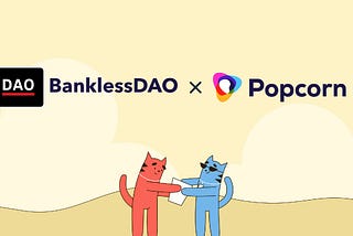 PopcornDAO x BanklessDAO