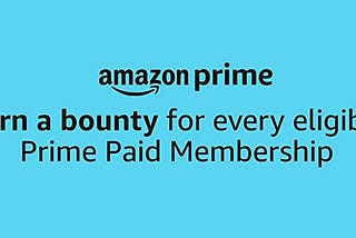 Earn INR 100/- bounty for every eligible customer membership sign-up for Amazon Prime