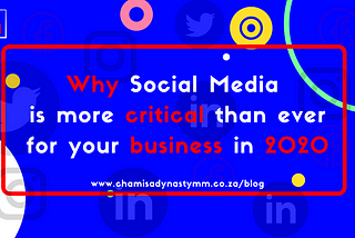 Why social media is more critical than ever for your business in 2020!