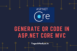 Generate QR Code In ASP.NET Core MVC