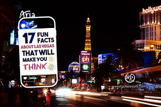 17 Fun Facts About Las Vegas That Will Make Think