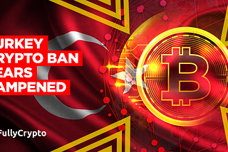 Turkey Crypto Ban Fears Dampened
