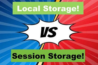 LocalStorage vs SessionStorage