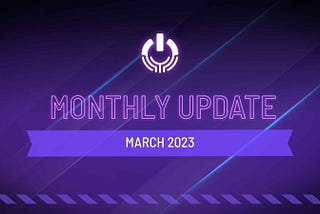 March 2023 Monthly Update