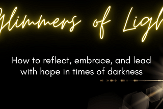 Glimmers of Light-Find Hope in Dark Times
