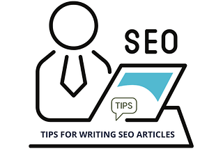 TIPS FOR WRITING SEO ARTICLES
