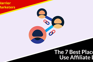 The 7 Best Places To Use Affiliate Links