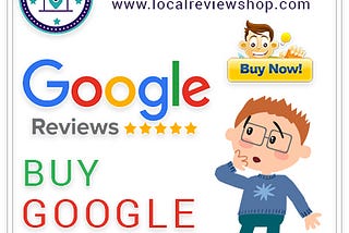 Buy Google Reviews | Active and High-Quality Google Profile