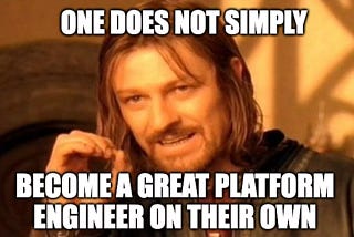 6 Proven Strategies For Being A Great Platform Engineer