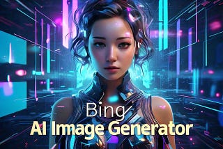 Bing AI Image Generator: The Future of Visual Creation